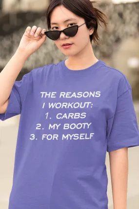 THE REASONS TO WORKOUT Oversized T-shirt