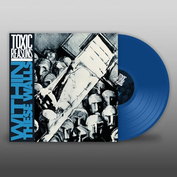 Toxic Reasons - Within These Walls LP